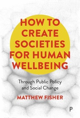 How To Create Societies for Human Wellbeing 1