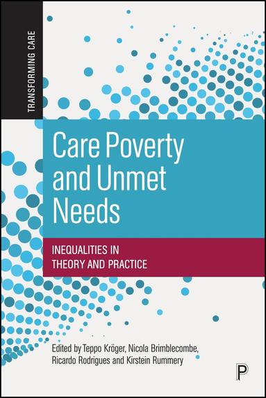 Teppo Kröger, Nicola Brimblecombe, Ricardo Rodrigues, Kirstein Rummery - Care Poverty and Unmet Needs, Häftad