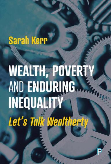 Sarah Kerr - Wealth, Poverty and Enduring Inequality, Häftad