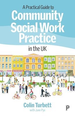 bokomslag A Practical Guide to Community Social Work Practice in the UK