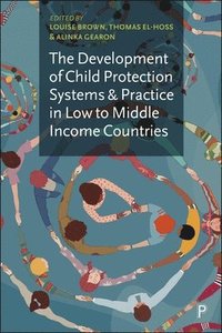 bokomslag The Development of Child Protection Systems and Practice in Low- to Middle-Income Countries