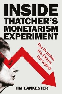 bokomslag Inside Thatcher's Monetarism Experiment