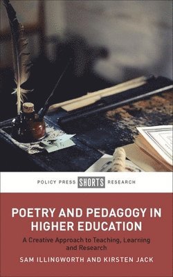 Sam Illingworth, Kirsten Jack - Poetry and Pedagogy in Higher Education, Inbunden