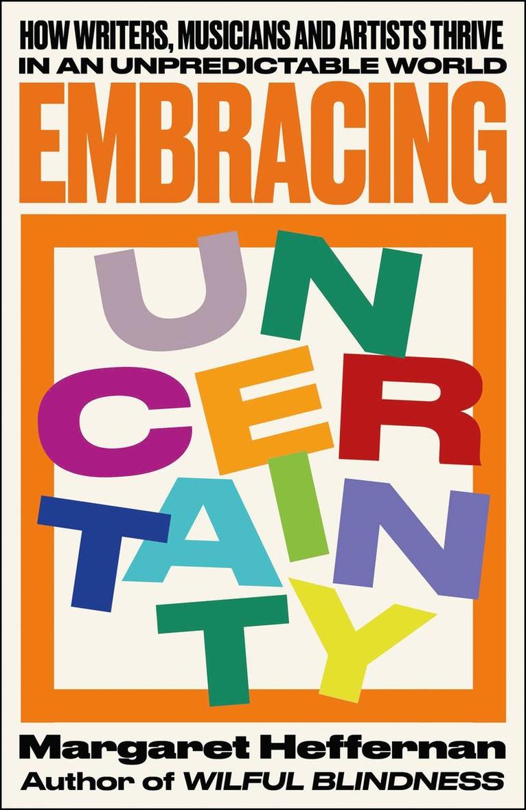 Margaret Heffernan, School of Management) Heffernan, Margaret (University of Bath - Embracing Uncertainty, Häftad