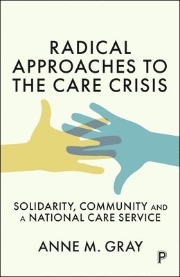 Radical Approaches to the Care Crisis 1