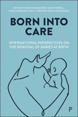 Karen Broadhurst, Emily Keddell, Linda Cusworth, Lucy Griffiths, Claire Mason - Born into Care, Häftad
