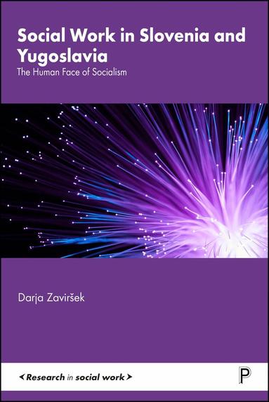 Darja Zaviršek - Social Work in Slovenia and Yugoslavia, Inbunden