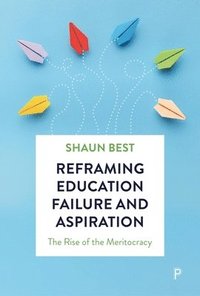 bokomslag Reframing Education Failure and Aspiration