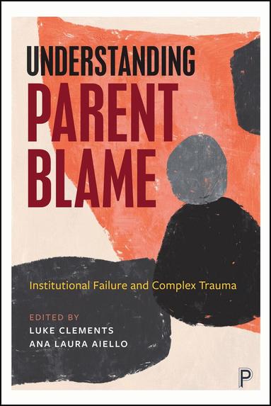 Luke Clements, Ana Laura Aiello - Understanding Parent Blame, Häftad