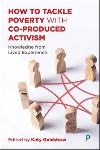 bokomslag How to Tackle Poverty with Co-Produced Activism