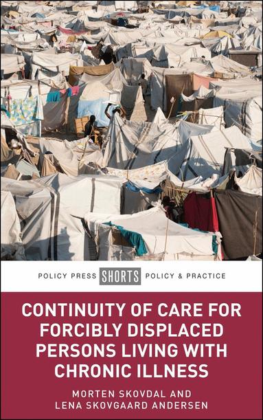 Morten Skovdal, Lena Skovgaard Andersen - Continuity of Care for Forcibly Displaced Persons Living with Chronic Illness, Häftad