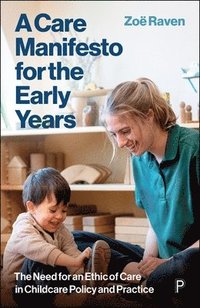 bokomslag Care Manifesto for the Early Years