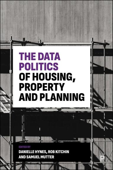 Danielle Hynes, Rob Kitchin, Samuel Mutter - Data Politics of Housing, Property and Planning, Häftad