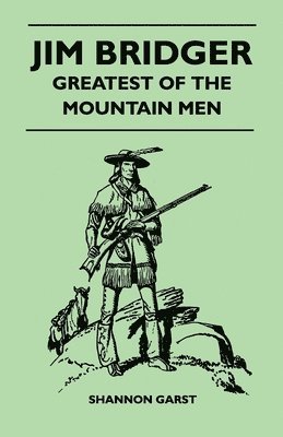 bokomslag Jim Bridger - Greatest of the Mountain Men