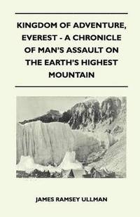 bokomslag Kingdom of Adventure, Everest - A Chronicle of Man's Assault on the Earth's Highest Mountain