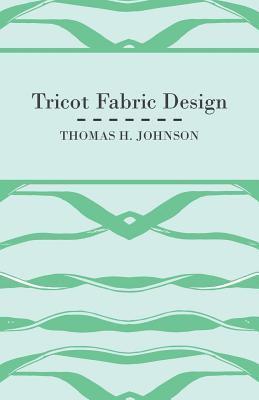 Thomas H. Johnson - Tricot Fabric Design, Häftad
