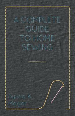 A Complete Guide to Home Sewing 1