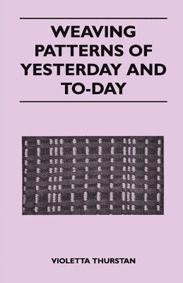 Weaving Patterns of Yesterday and To-Day 1