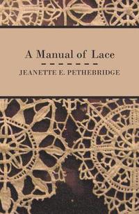 bokomslag A Manual of Lace