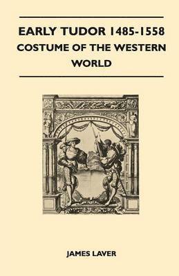 bokomslag Early Tudor 1485-1558 - Costume of the Western World