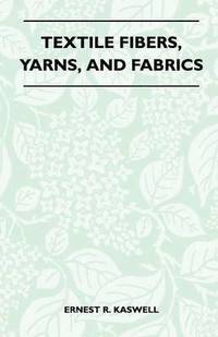 bokomslag Textile Fibers, Yarns, And Fabrics