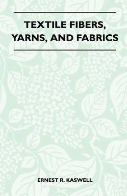 Textile Fibers, Yarns, And Fabrics 1