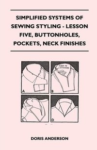 bokomslag Simplified Systems of Sewing Styling - Lesson Five, Buttonholes, Pockets, Neck Finishes