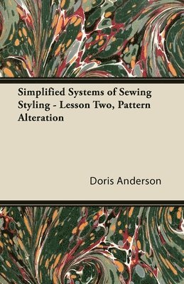 Doris Anderson - Simplified Systems of Sewing Styling - Lesson Two, Pattern Alteration, Häftad