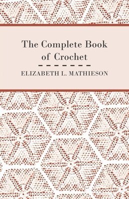 bokomslag The Complete Book of Crochet