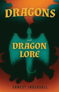 bokomslag Dragons and Dragon Lore