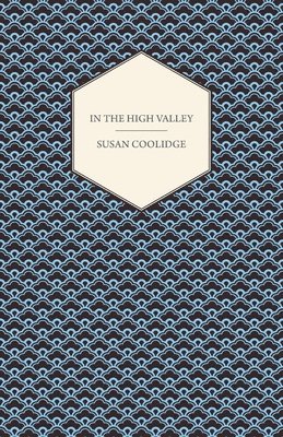 Susan Coolidge, Susan Coolidge - In the High Valley, Häftad