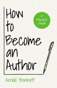 bokomslag How to Become an Author - A Practical Guide