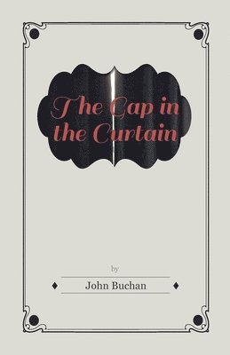 John Buchan - Gap in the Curtain, Häftad