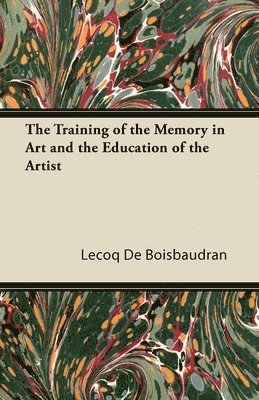 The Training of the Memory in Art and the Education of the Artist 1