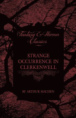 Strange Occurrence in Clerkenwell (Fantasy and Horror Classics) 1