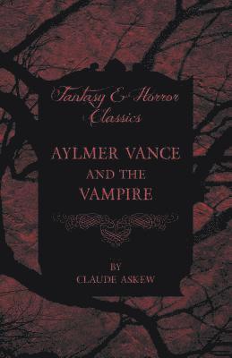 Aylmer Vance and the Vampire (Fantasy and Horror Classics) 1