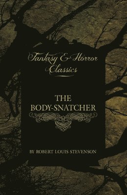 bokomslag The Body-Snatcher (Fantasy and Horror Classics)