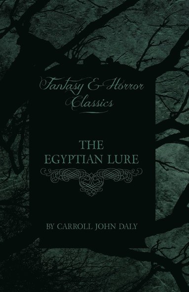 Carroll John Daly - Egyptian Lure (Fantasy and Horror Classics), Häftad