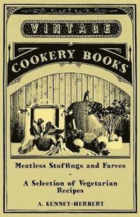bokomslag Meatless Stuffings and Farces - A Selection of Vegetarian Recipes