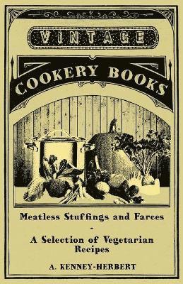 Meatless Stuffings and Farces - A Selection of Vegetarian Recipes 1