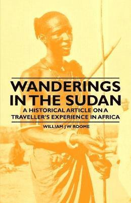 bokomslag Wanderings in the Sudan - A Historical Article on a Traveller's Experience in Africa