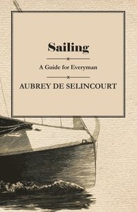 bokomslag Sailing - A Guide for Everyman