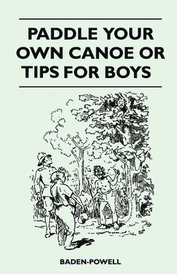 bokomslag Paddle Your Own Canoe or Tip for Boys