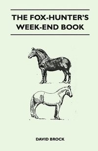 bokomslag The Fox-Hunter's Week-End Book