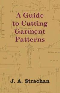 bokomslag A Guide to Cutting Garment Patterns