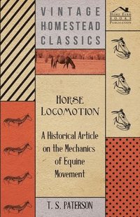 bokomslag Horse Locomotion - A Historical Article on the Mechanics of Equine Movement