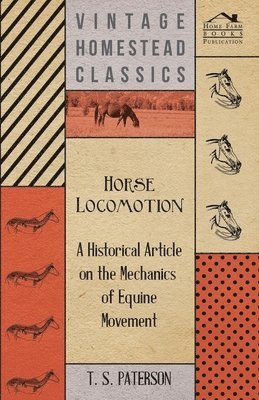 T S Paterson, T. S. Paterson - Horse Locomotion - A Historical Article on the Mechanics of Equine Movement, Häftad