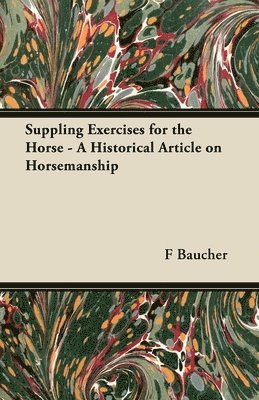 Suppling Exercises for the Horse - A Historical Article on Horsemanship 1