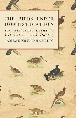 Birds Under Domestication - Domesticated Birds in Literature and Poetry