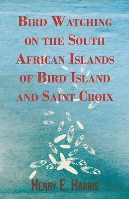 bokomslag Bird Watching on the South African Islands of Bird Island and Saint Croix